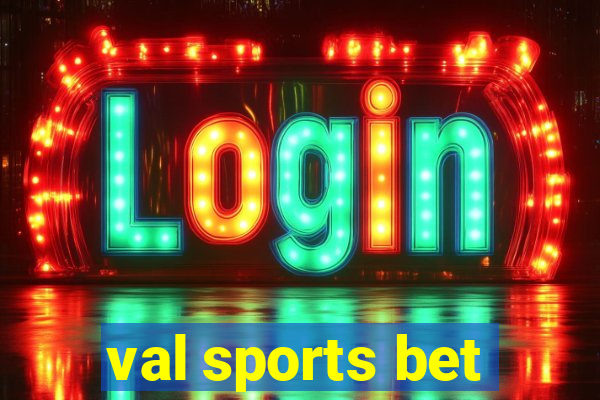 val sports bet